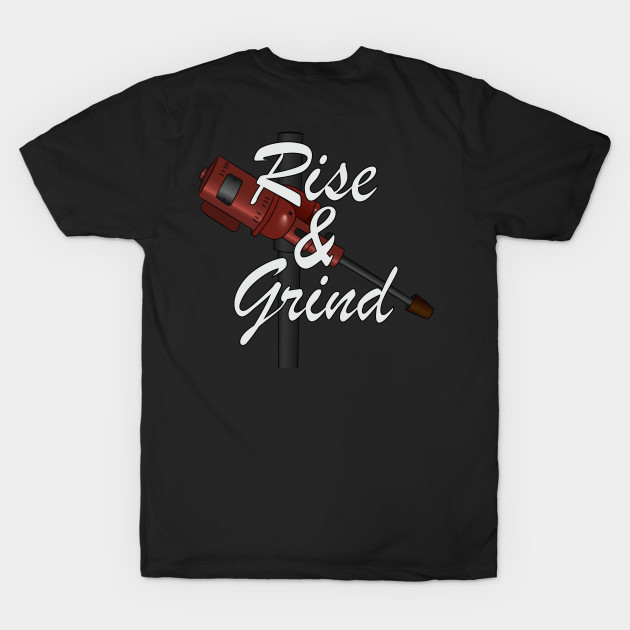 Rise & Grind by O&P Memes